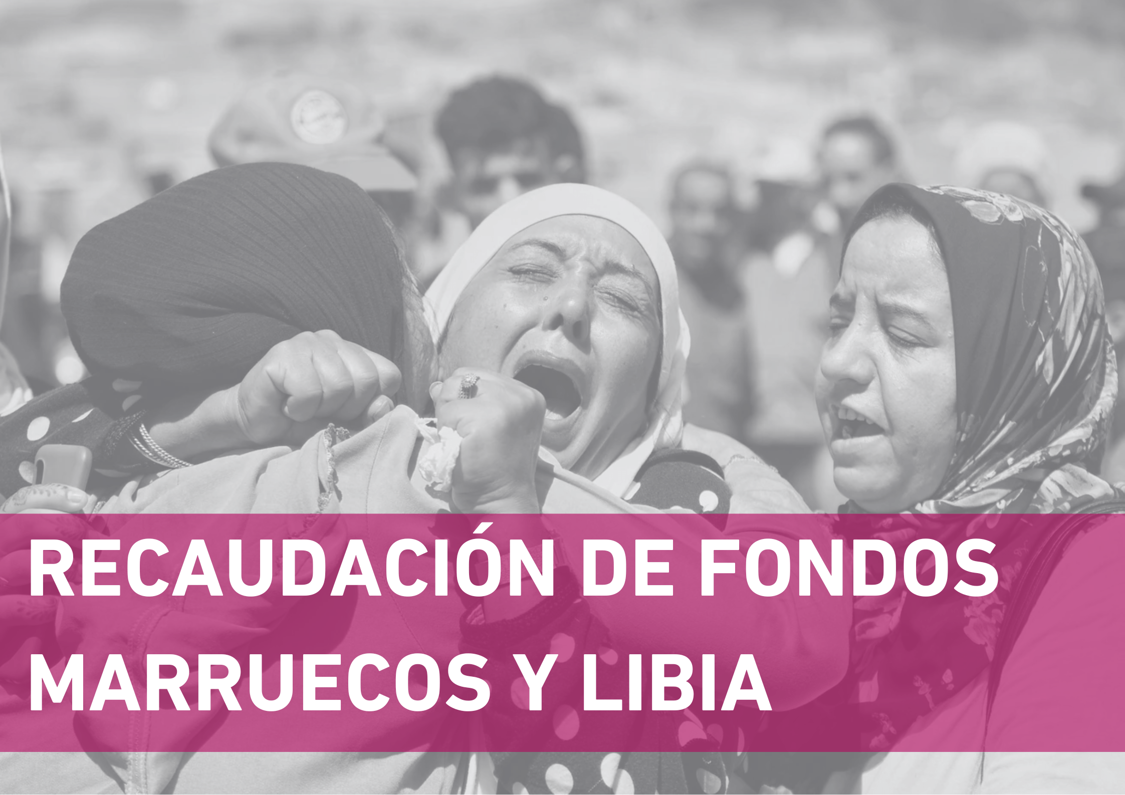 RECAUDACIÓN DE FONDOS MARRUECOS Y LIBIA